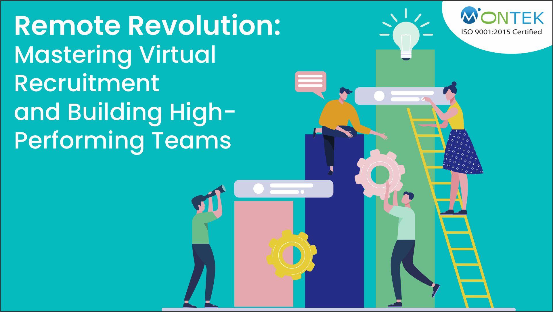 Remote Revolution: Mastering Virtual Recruitment and Building High Performing Teams