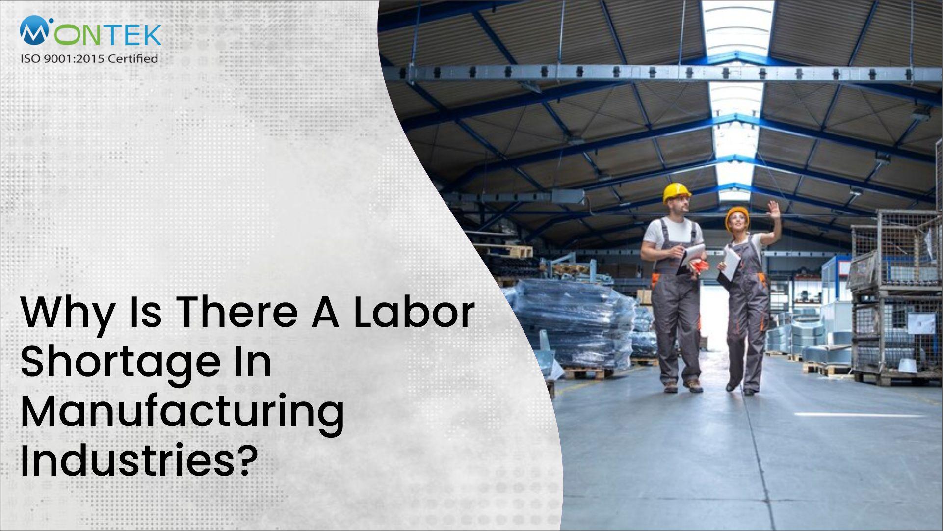 Why is there a labor shortage in manufacturing industries