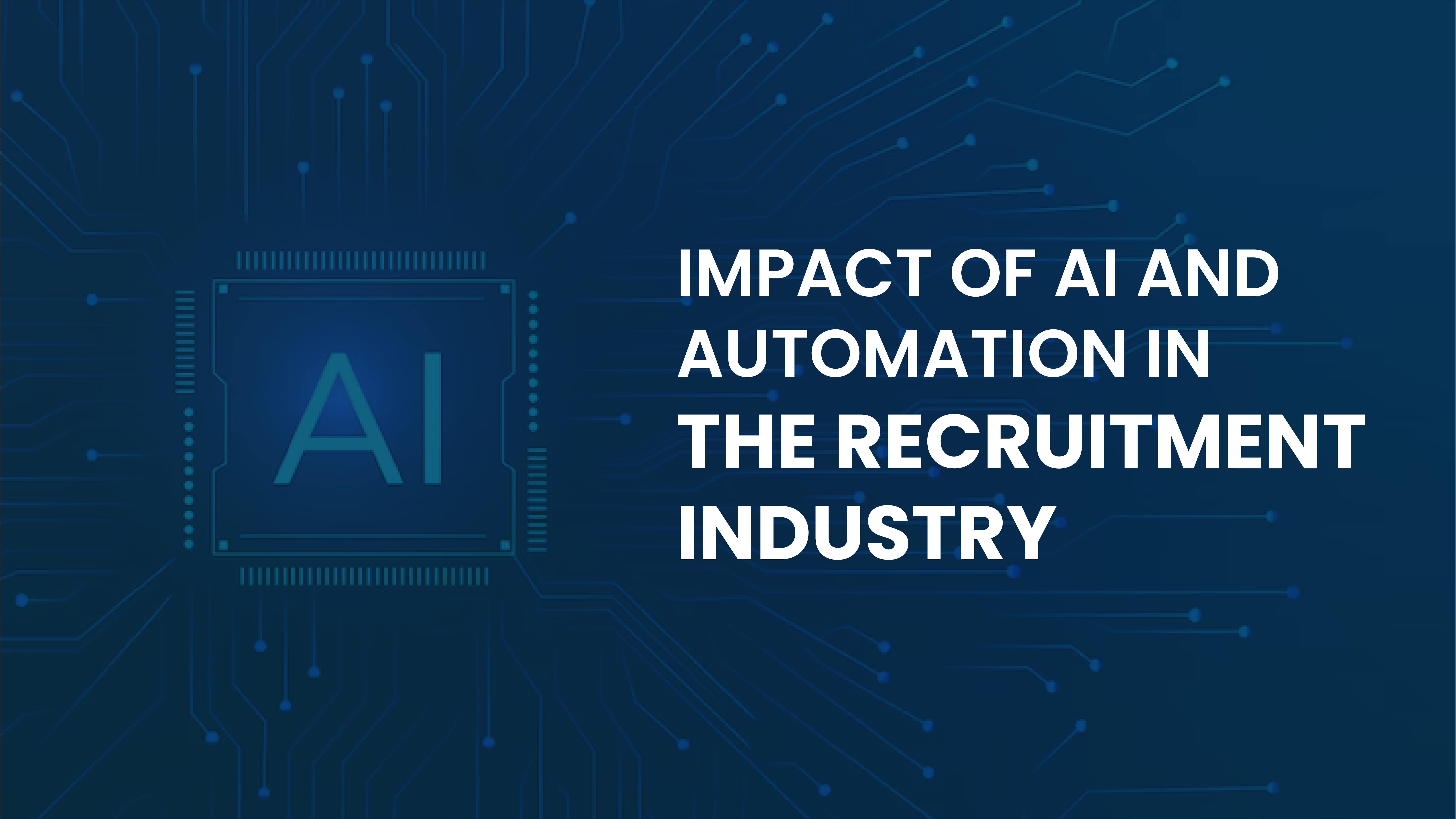 Impact of AI and automation in the recruitment industry
