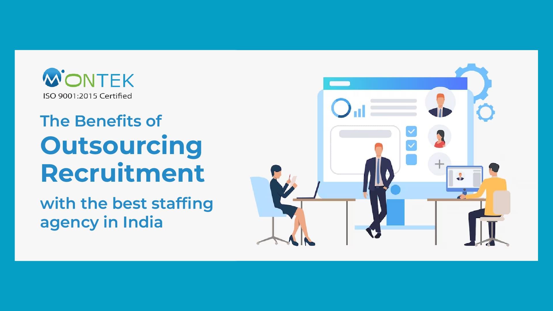 The Benefits of Outsourcing Recruitment with the best staffing agency in India 