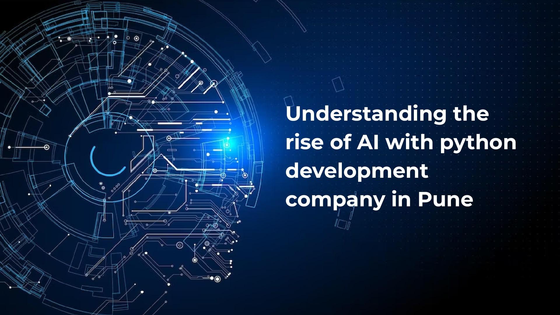 understanding-the-rise-of-ai-with-python-development-company-in-pune