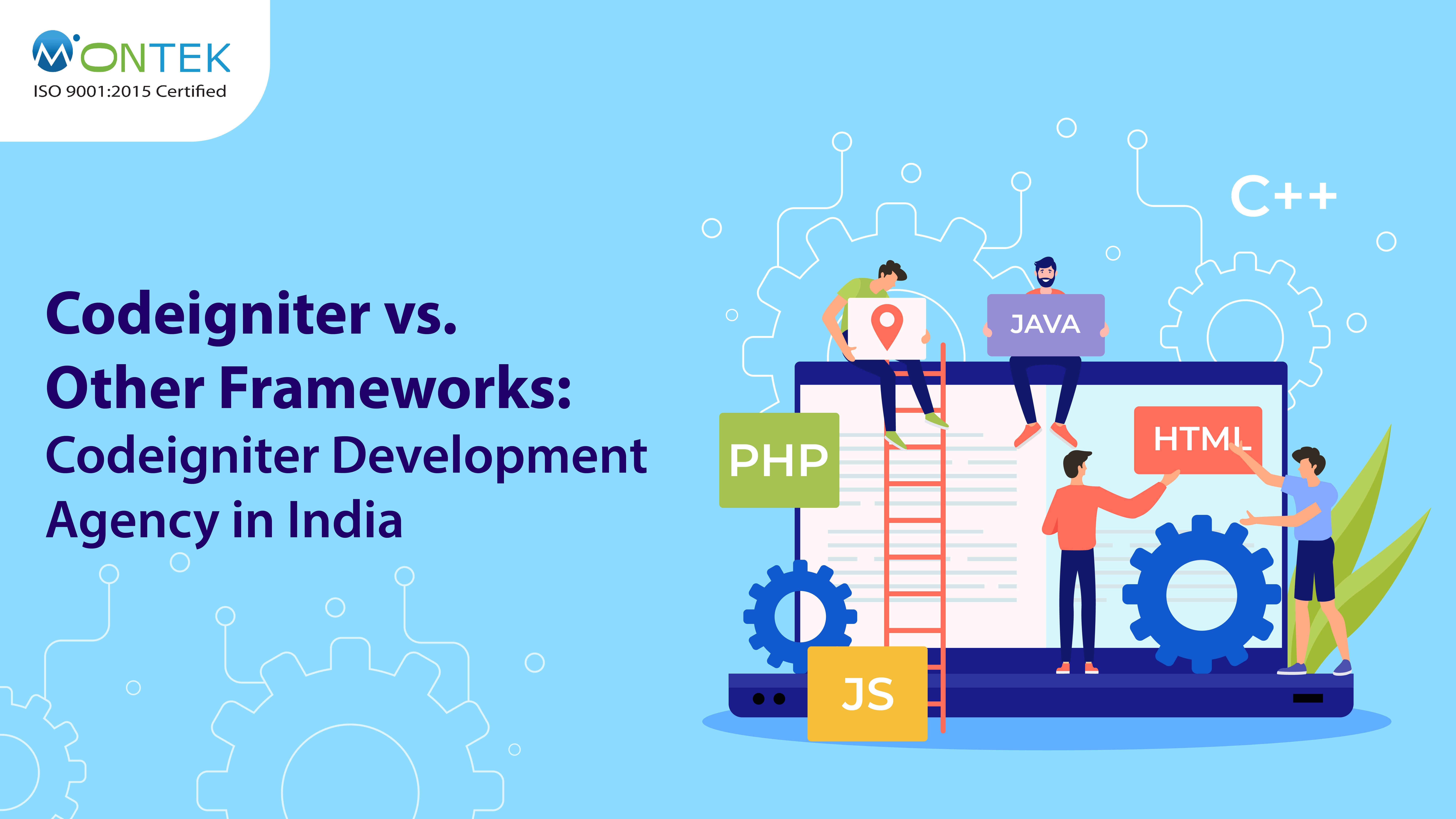 Codeigniter vs Other Frameworks Codeigniter Development Agency in India