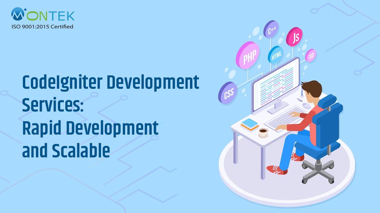 CodeIgniter Development Services: Rapid Development and Scalable