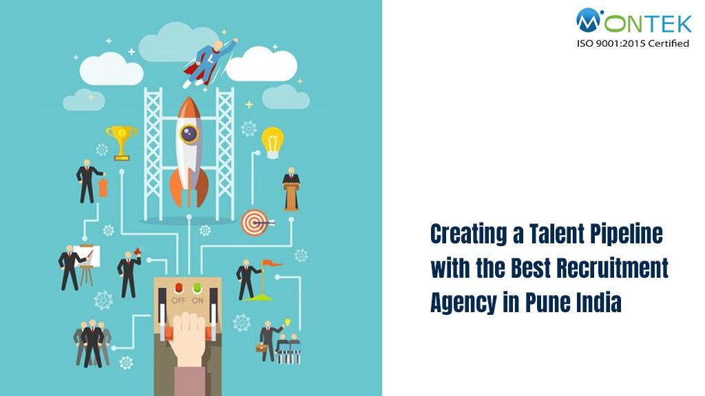 Creating a Talent Pipeline with the Best Recruitment Agency in Pune India